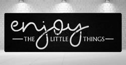 Enjoy the Little Things