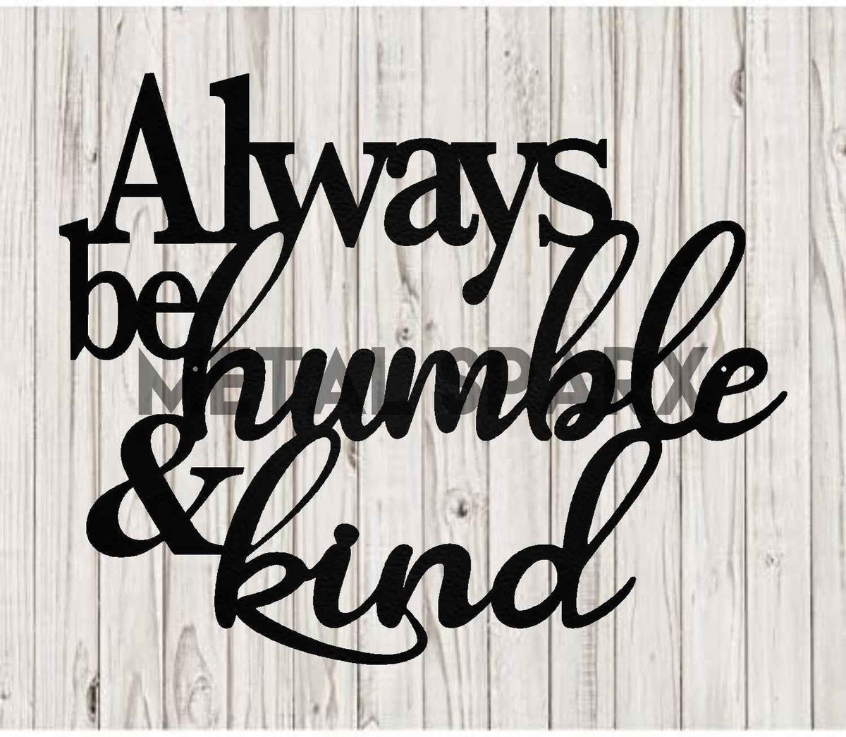 Black metal art piece with "Always Be Kind & Humble" engraved, by Metal Sparx, featuring elegant, modern wall decor design.