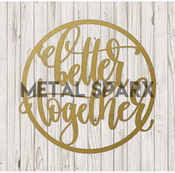Gold metal art decor piece by Metal Sparx featuring intertwined "Better Together" design for wall display.